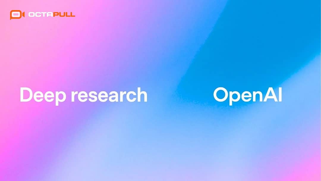 What Is Deep Research_ OpenAI's Game-Changing Reporting Tool - Octapull