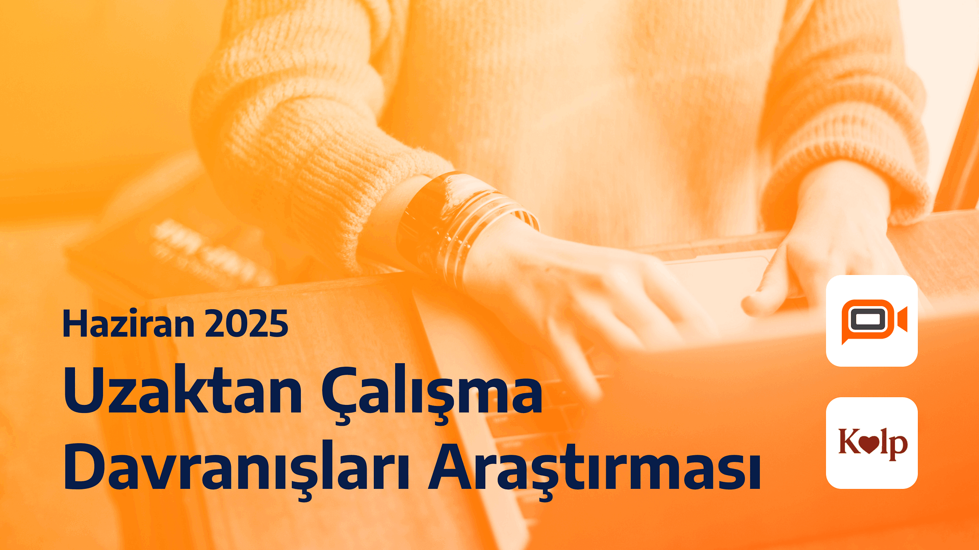 Uzaktan Çalışma Davranışları Araştırması | Kalp